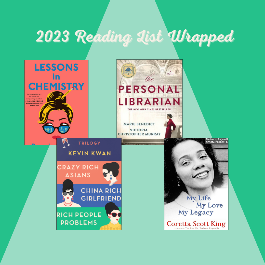 Lessons in Chemistry, The Personal Librarian, Crazy Rich Asians Trilogy, My Life, My Love, My Legacy